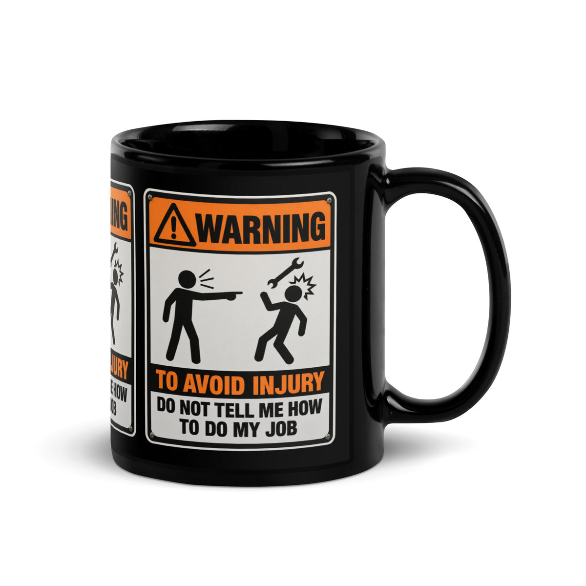 Don't Tell Me How to Do My Job black glossy mug, 11 oz, the WARNING safety-sign placard facing forward with the handle at right, studio view