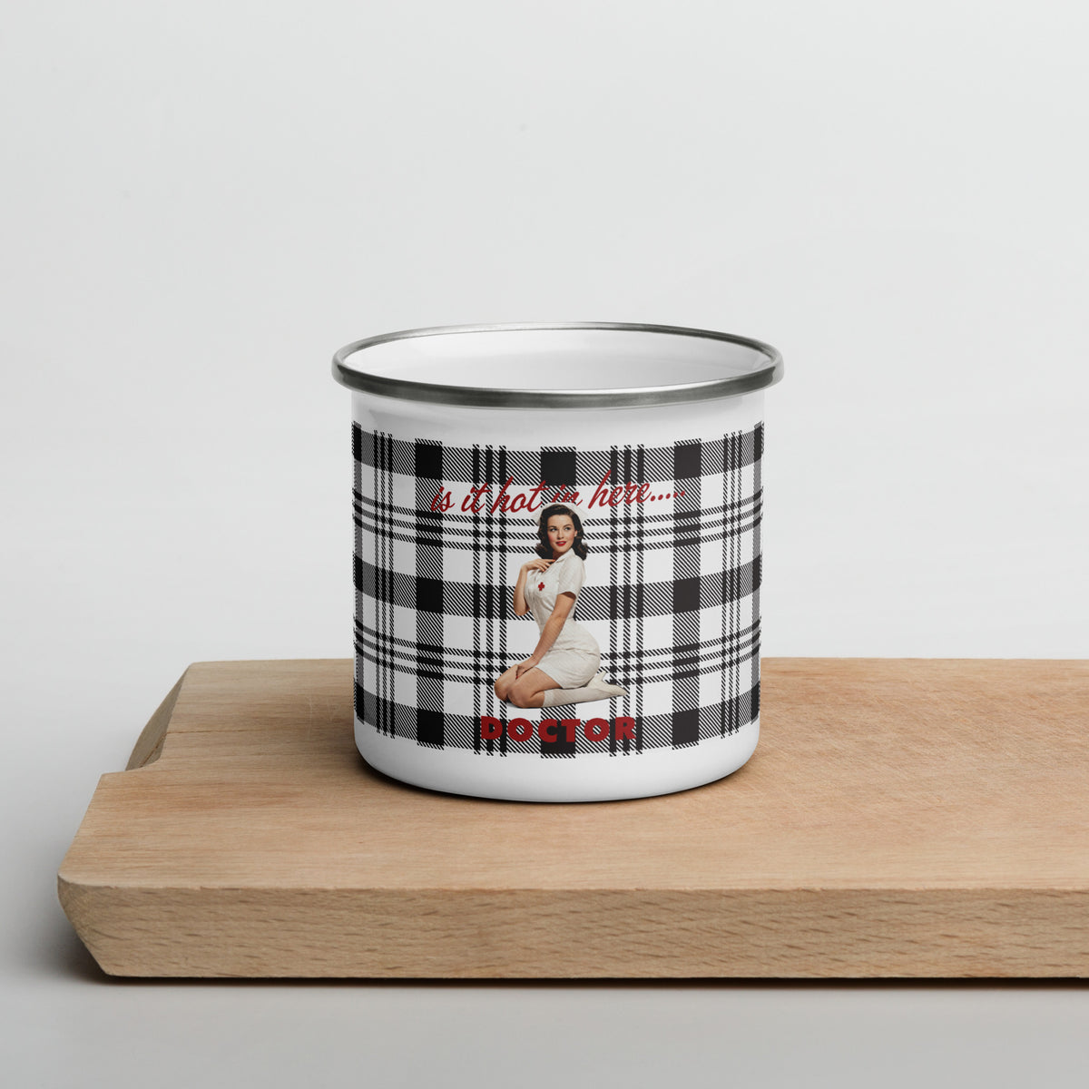 Doctor Is It Hot in Here? Black & White Plaid Enamel Mug, front view