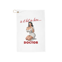 Doctor Is It Hot in Here? Golf Towel, front view