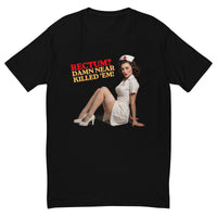 Rectum? Damn Near Killed 'Em! men's fitted t-shirt in black — flat front view of the seated 1950s pin-up nurse beside the RECTUM? Damn Near Killed 'Em! slogan lettering