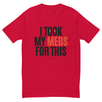 I Took My Meds For This Fitted T-Shirt in red, front view