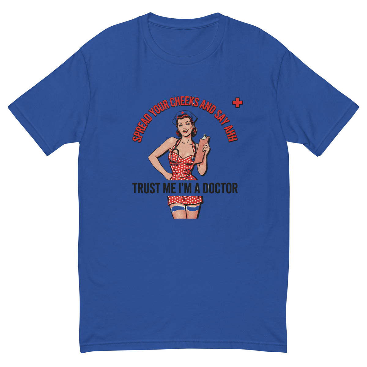 Trust Me I'm a Doctor: Spread Your Cheeks Fitted T-Shirt in royal blue, front view