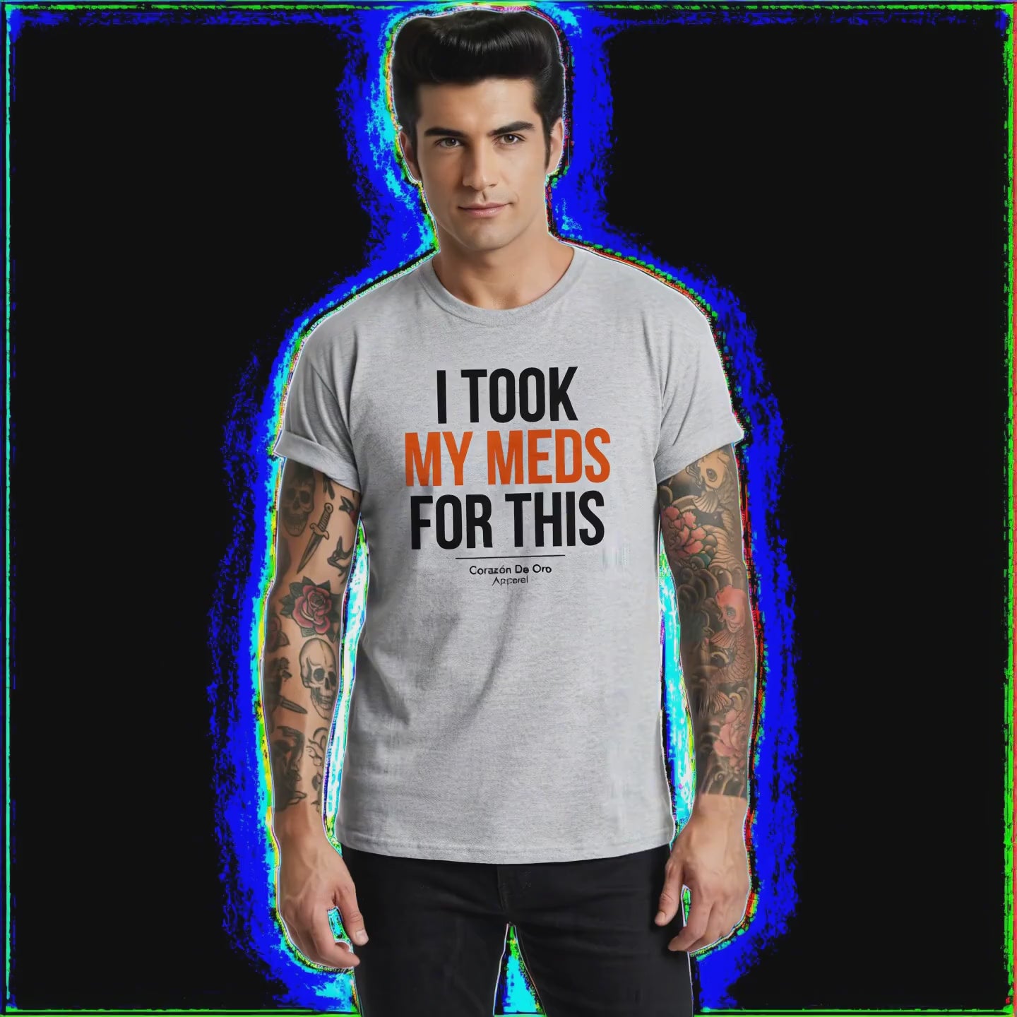 I Took My Meds For This Fitted T-Shirt video: a male model in the tee against black, the outline traced in a glowing scan effect