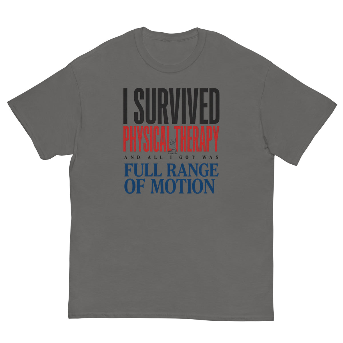 I Survived Physical Therapy, Full Range of Motion unisex t-shirt in charcoal, flat front view