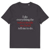 I Do Everything the Voices Inside My Head Tell Me to Do T-shirt in Anthracite, flat lay, front