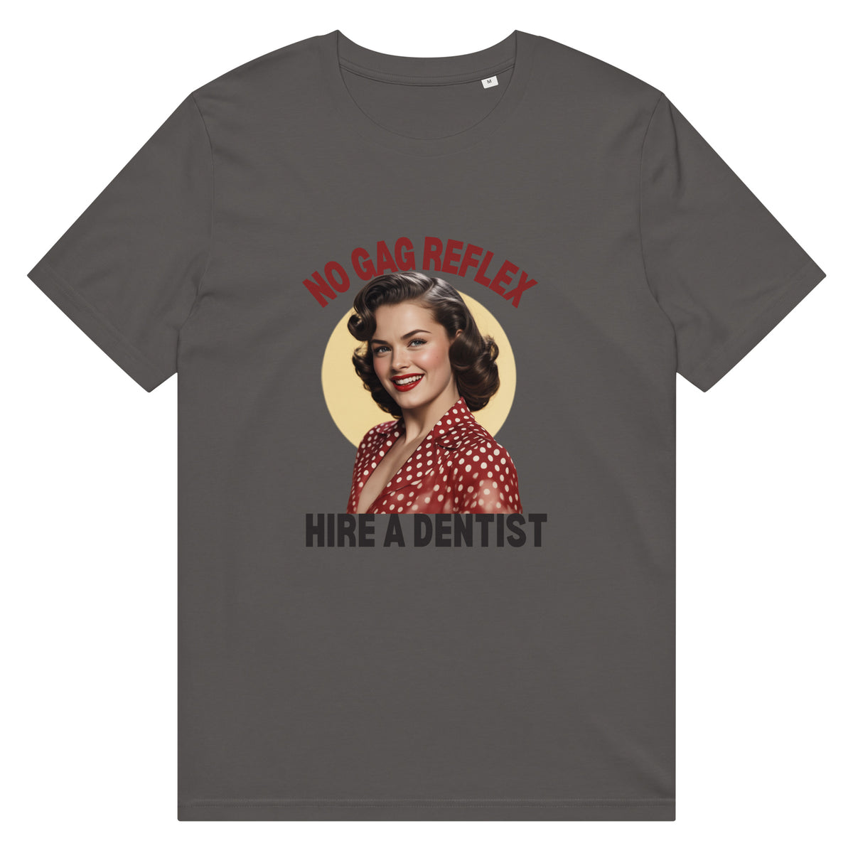 Hire a Dentist: No Gag Reflex Unisex Organic T-shirt in anthracite, front view